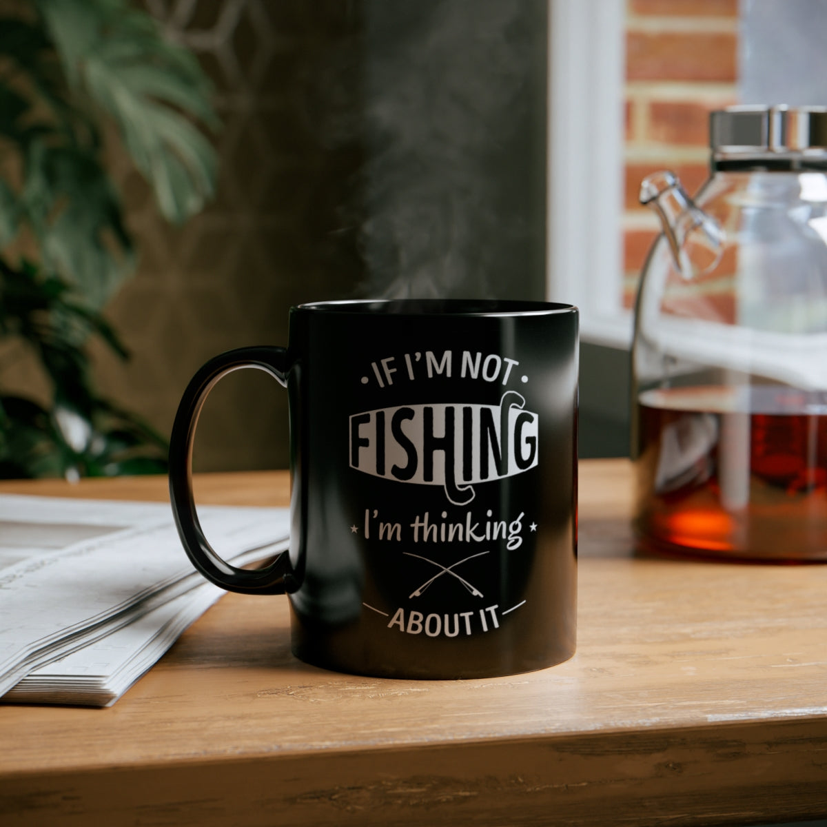 If I'm Not FISHING I'm thinking about it. - 11oz Black Mug